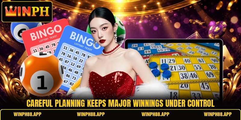 Careful planning keeps major winnings under control
