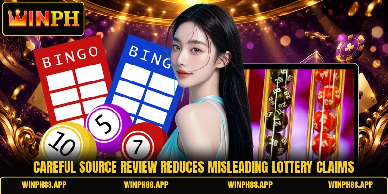Careful source review reduces misleading lottery claims