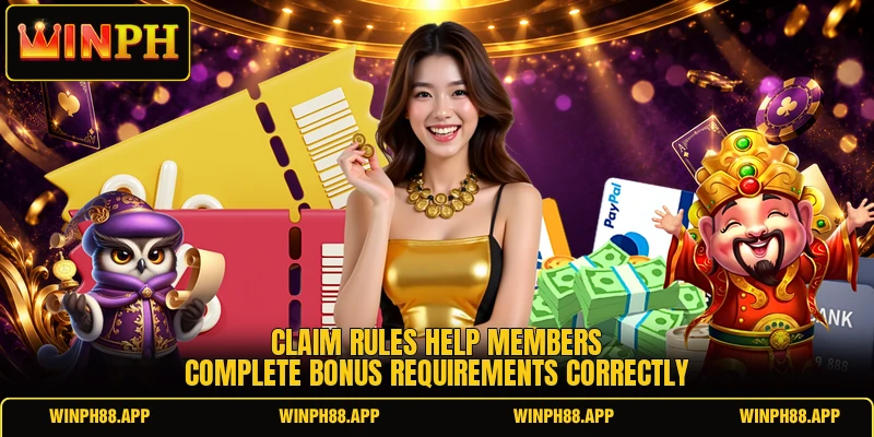 Claim rules help members complete bonus requirements correctly Claim rules help members complete bonus requirements correctly