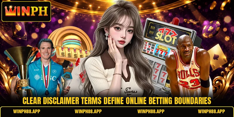 Clear disclaimer terms define online betting boundaries Clear disclaimer terms define online betting boundaries