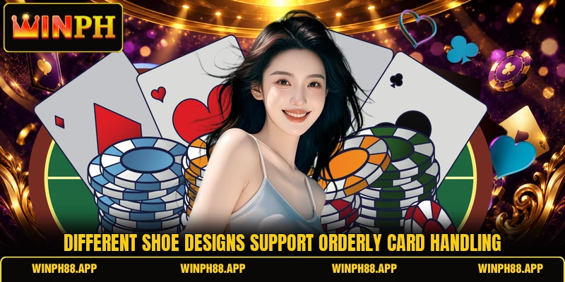 Different shoe designs support orderly card handling
