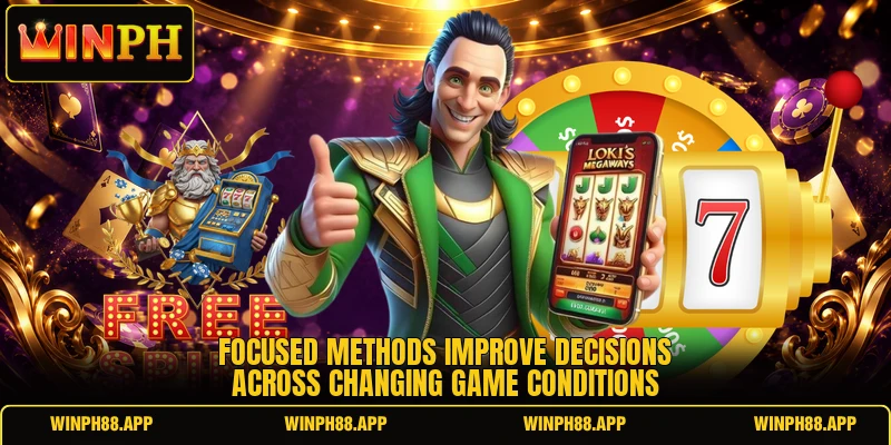 Focused methods improve decisions across changing game conditions