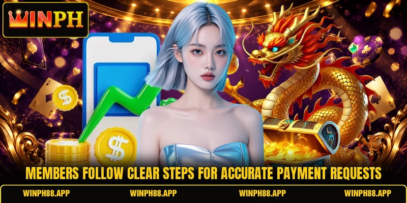 Members follow clear steps for accurate payment requests Members follow clear steps for accurate payment requests