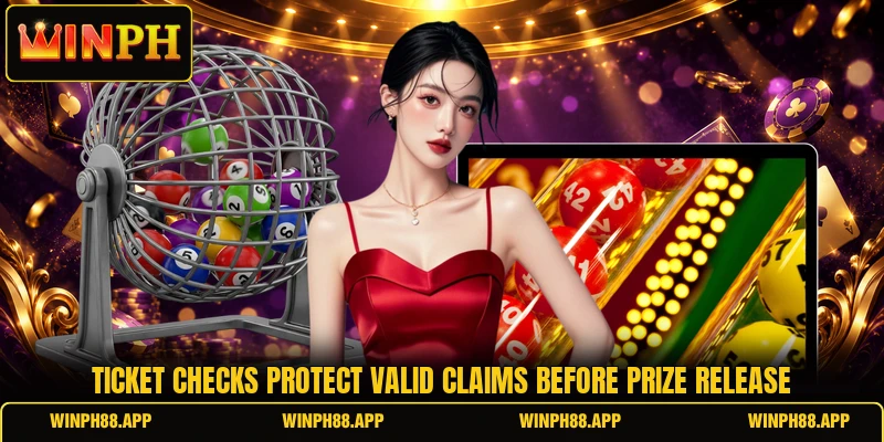 Ticket checks protect valid claims before prize release