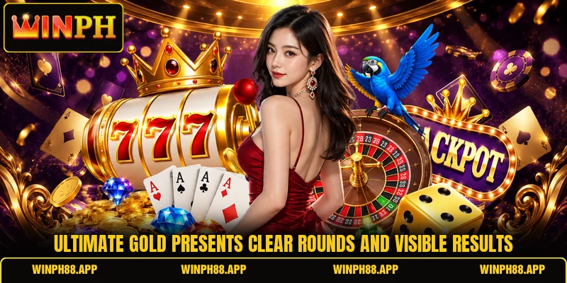 Ultimate Gold presents clear rounds and visible results