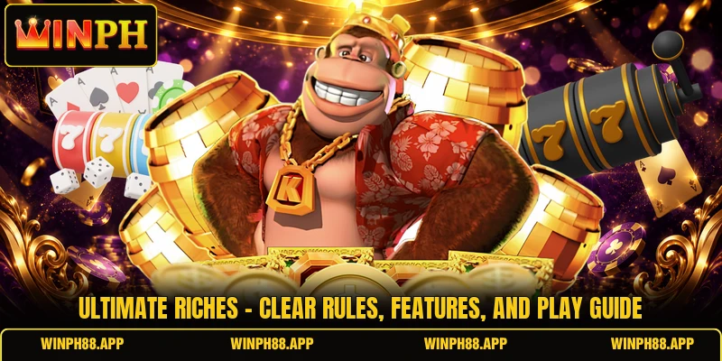 Ultimate Riches - Clear Rules, Features, And Play Guide